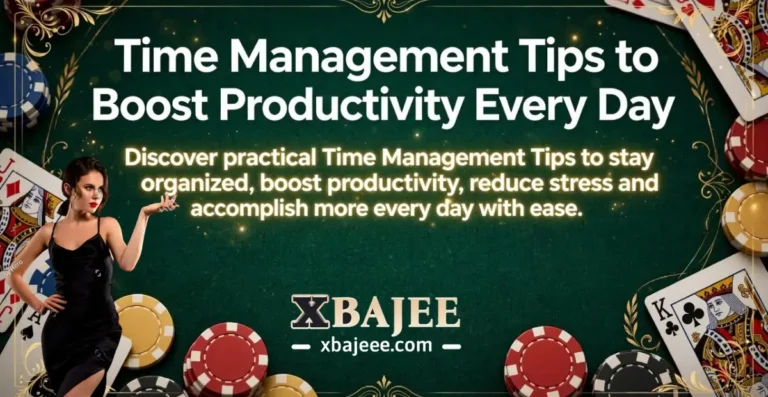 Xbajee App Time Management Tips